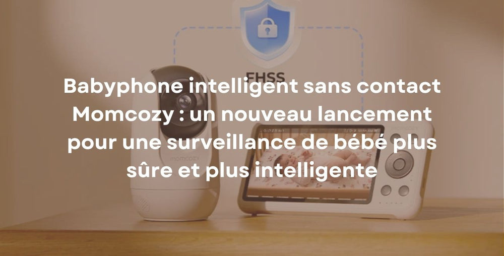 Babyphone intelligent sans contact Momcozy : un nouveau lancement pour une surveillance de bébé plus sûre et plus intelligente