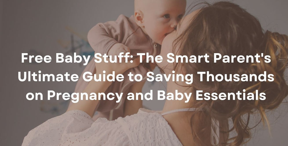Free Baby Stuff: The Smart Parent's Ultimate Guide to Saving Thousands on Pregnancy and Baby Essentials