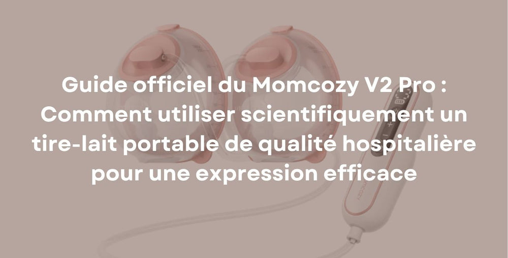 Guide officiel du Momcozy V2 Pro