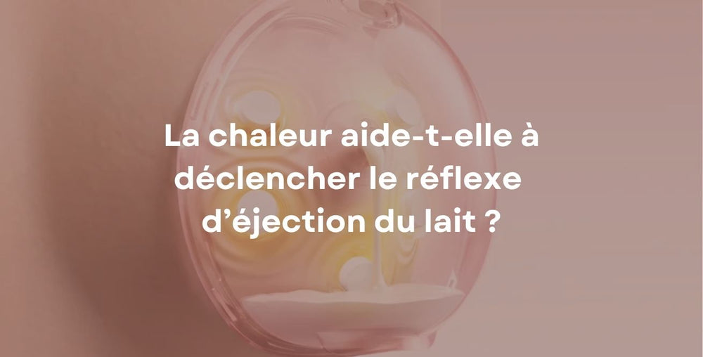 La chaleur aide-t-elle à déclencher le réflexe d’éjection du lait ?