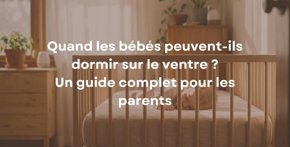 Quand les bébés peuvent-ils dormir sur le ventre ? Un guide complet pour les parents