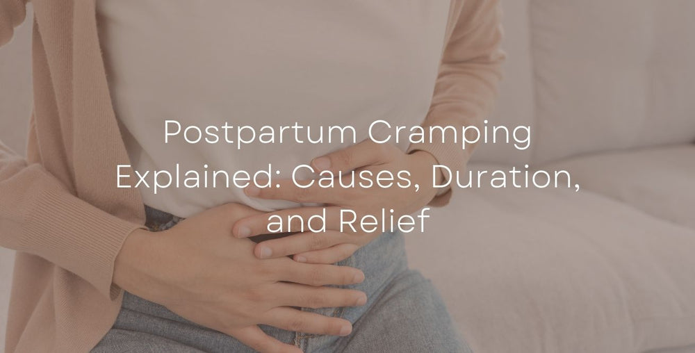 Postpartum Cramping Explained: Causes, Duration, and Relief