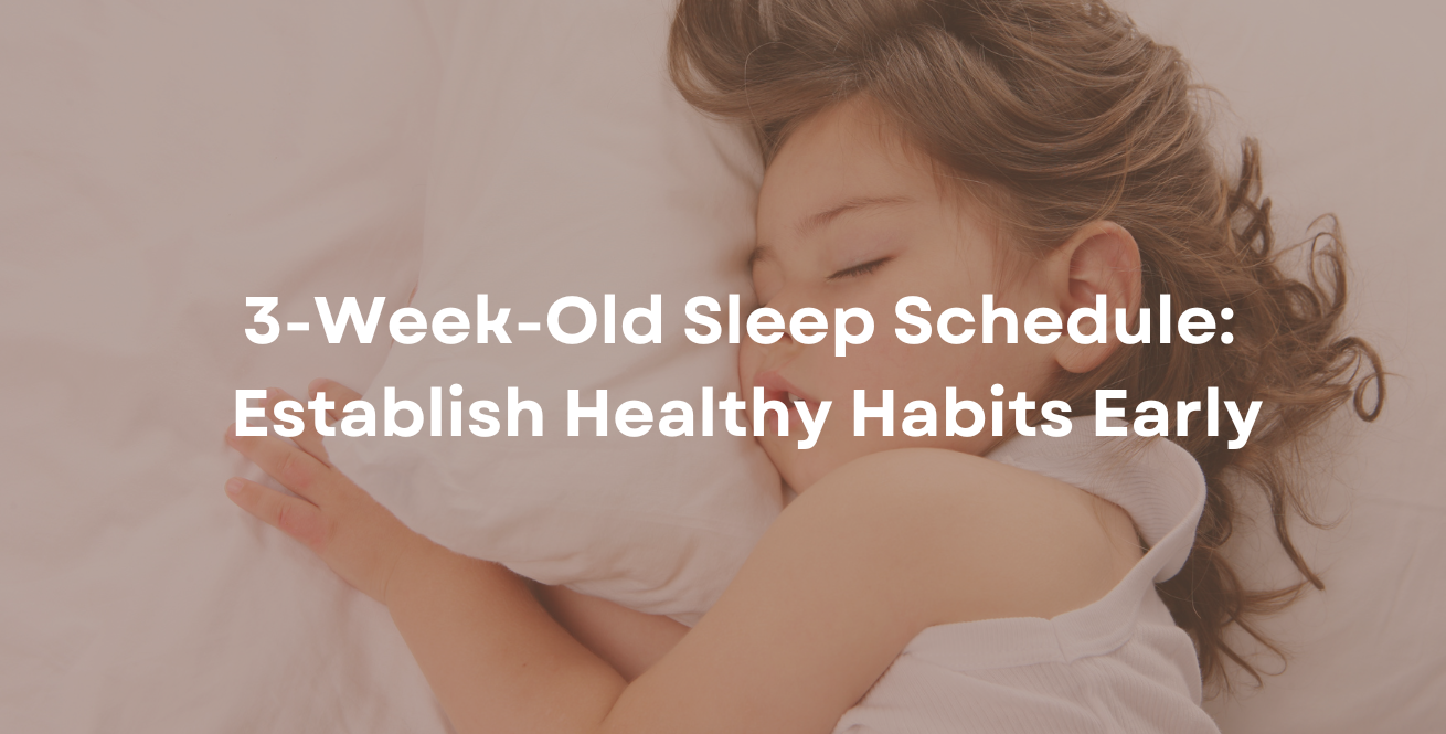 3-Week-Old Sleep Schedule: Establish Healthy Habits Early