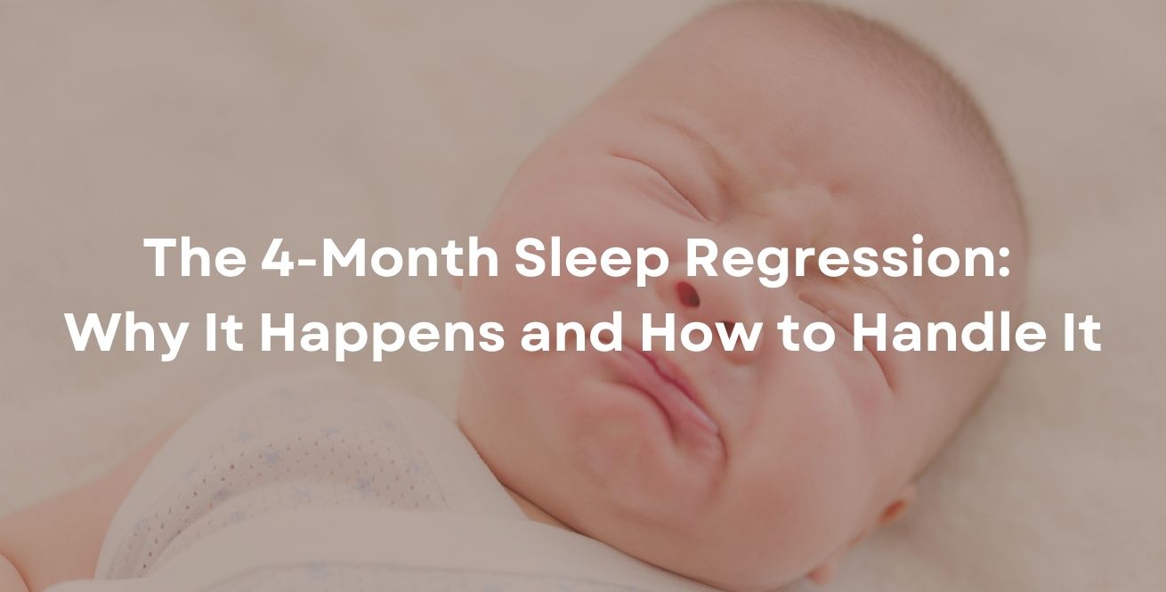 The 4-Month Sleep Regression: Why It Happens and How to Handle It