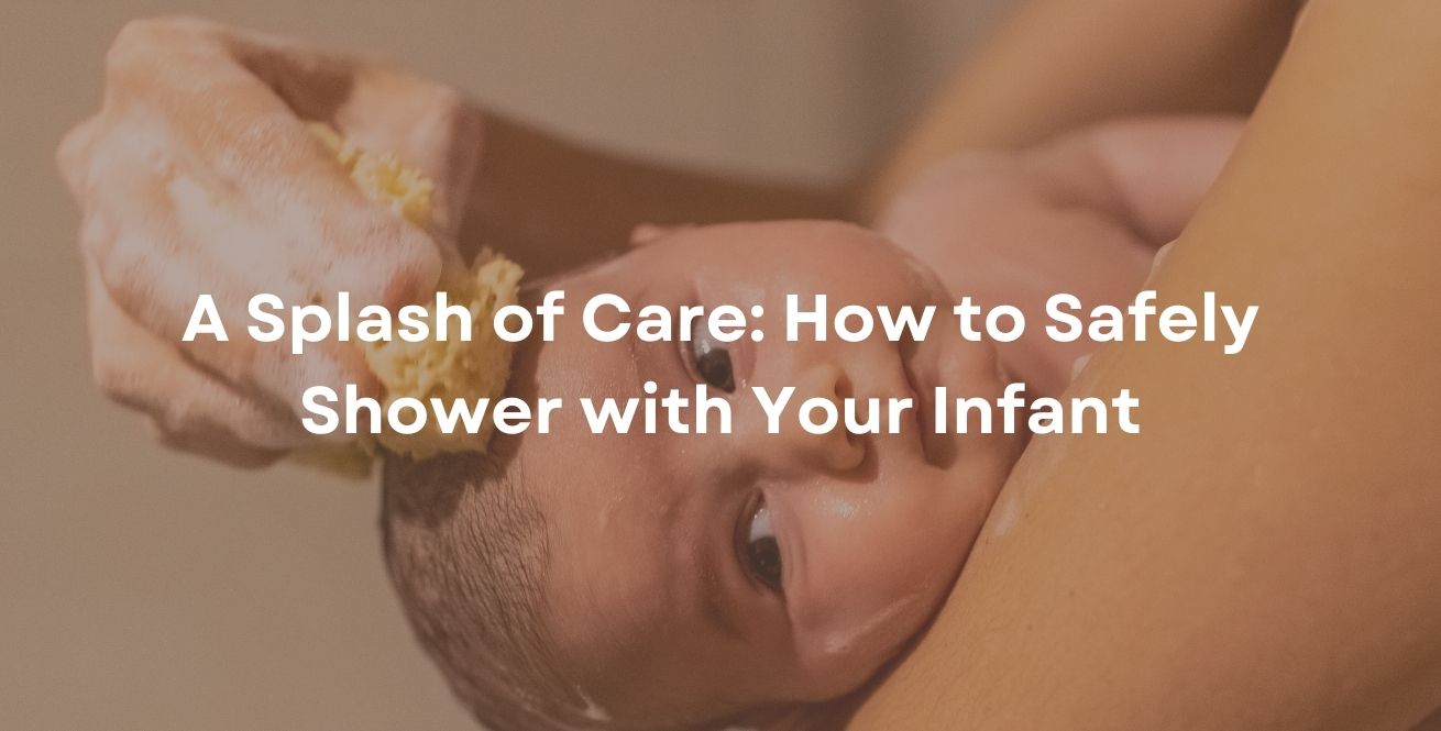 A Splash of Care: How to Safely Shower with Your Infant