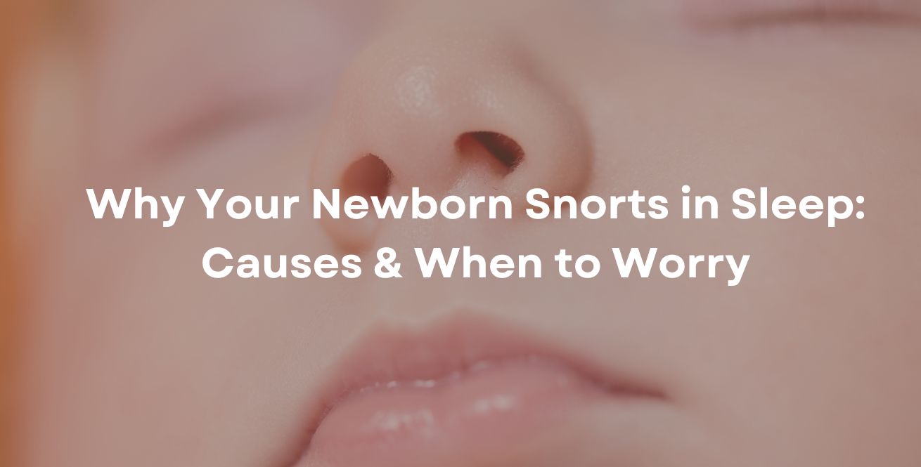 Why Your Newborn Snorts in Sleep: Causes & When to Worry