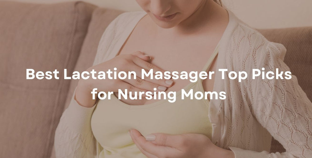Best Lactation Massager Top Picks for Nursing Moms