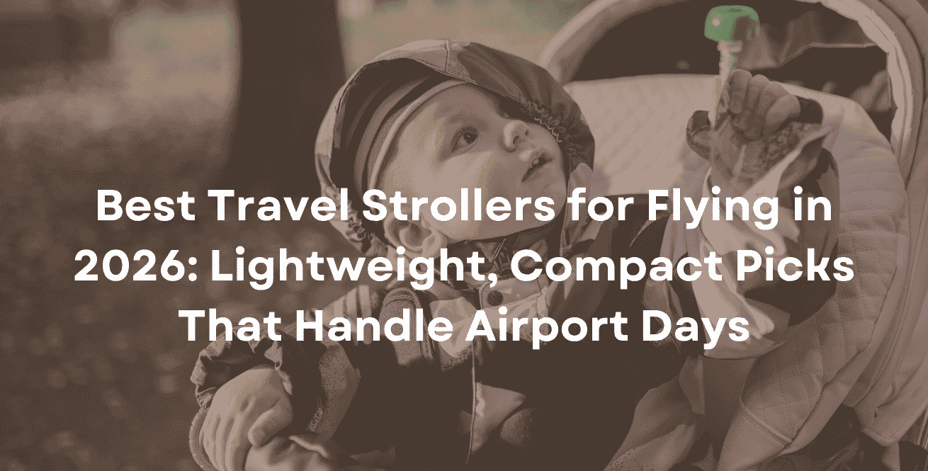 Jet-Set Ready: Best Travel Stroller Options for Your Next Getaway