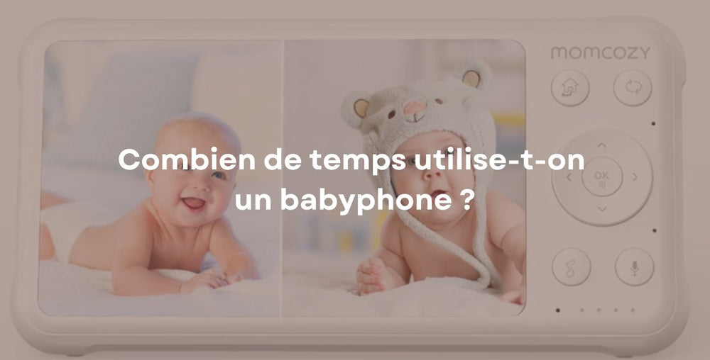 Combien de temps utilise-t-on un babyphone ?