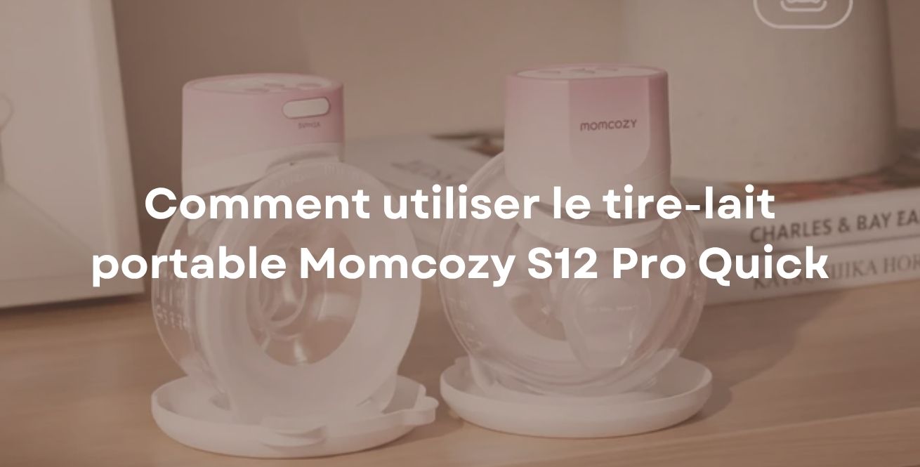 Comment utiliser le tire-lait portable Momcozy S12 Pro Quick