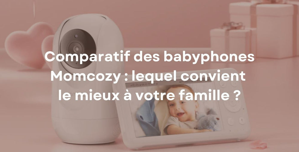 Comparatif des babyphones Momcozy : lequel convient le mieux à votre famille ?