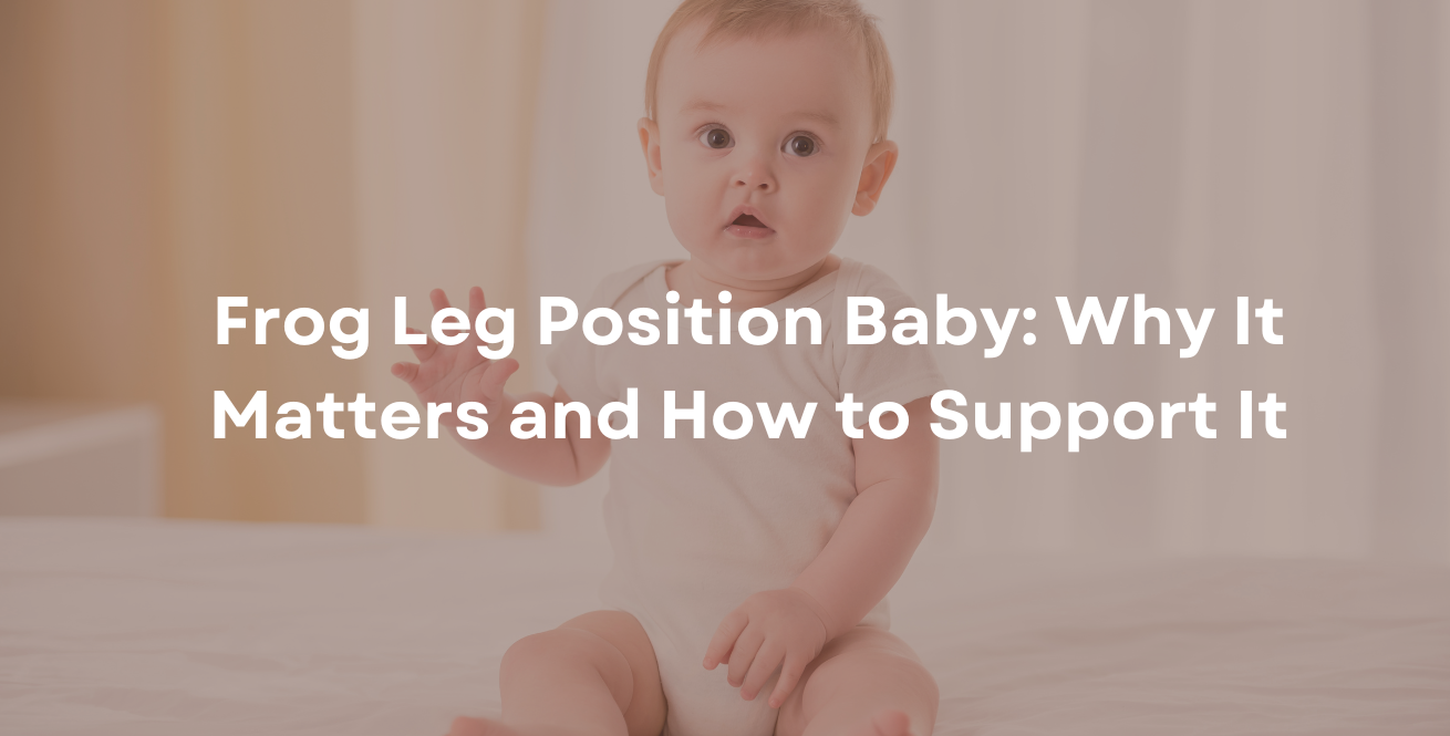 Frog Leg Position Baby: Why It Matters and How to Support It