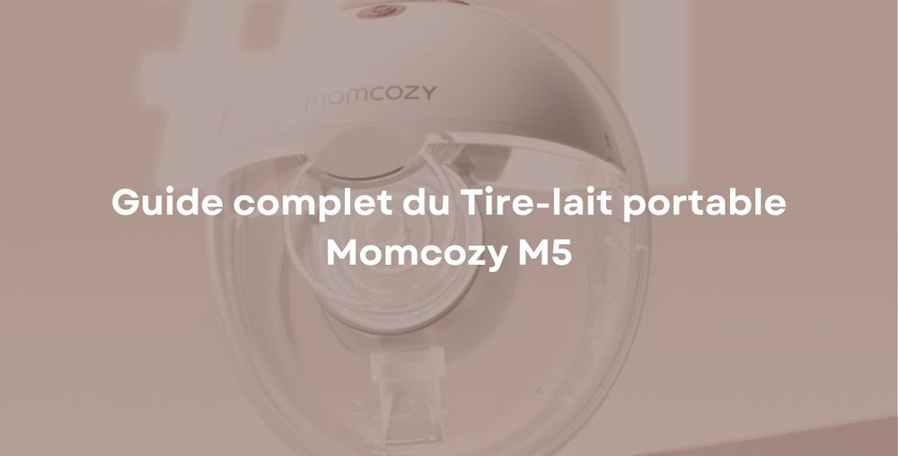 Guide complet du Tire-lait portable Momcozy M5