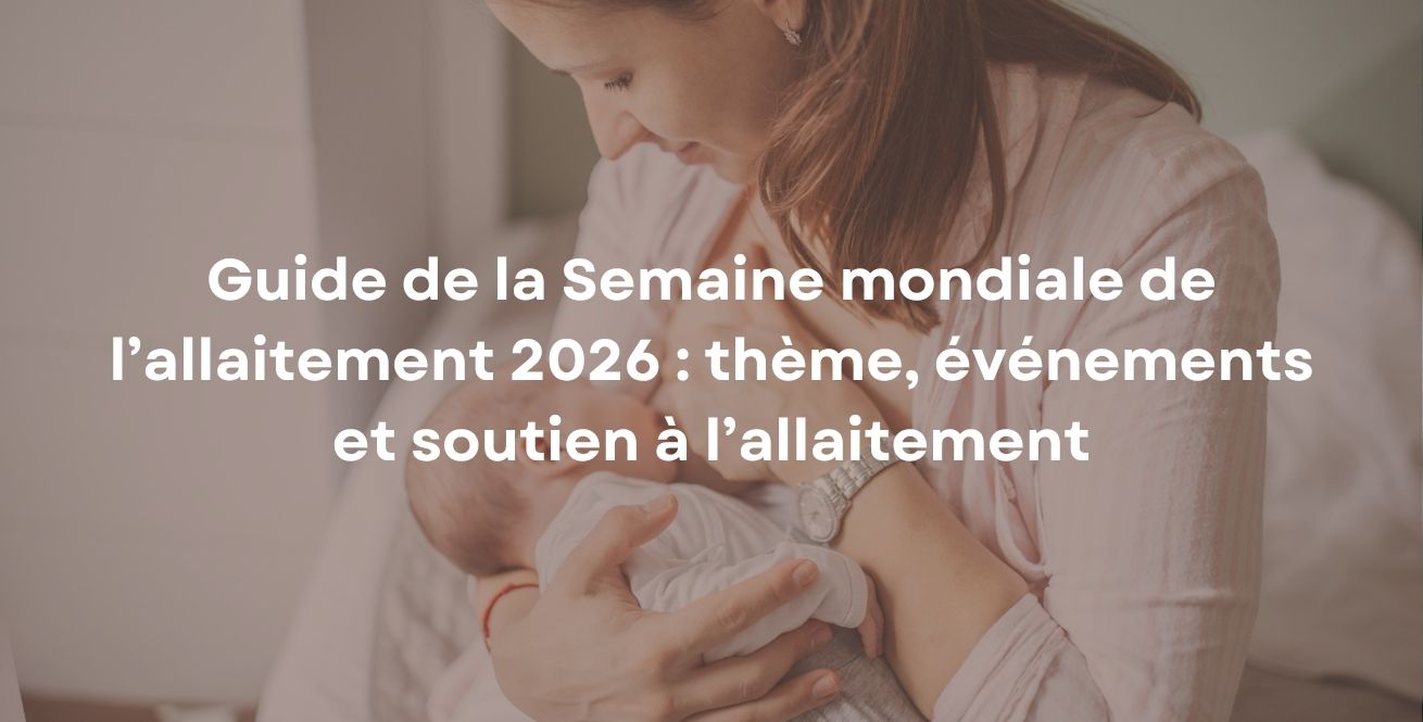 Guide de la Semaine mondiale de l’allaitement 2026 : thème, événements et soutien à l’allaitement