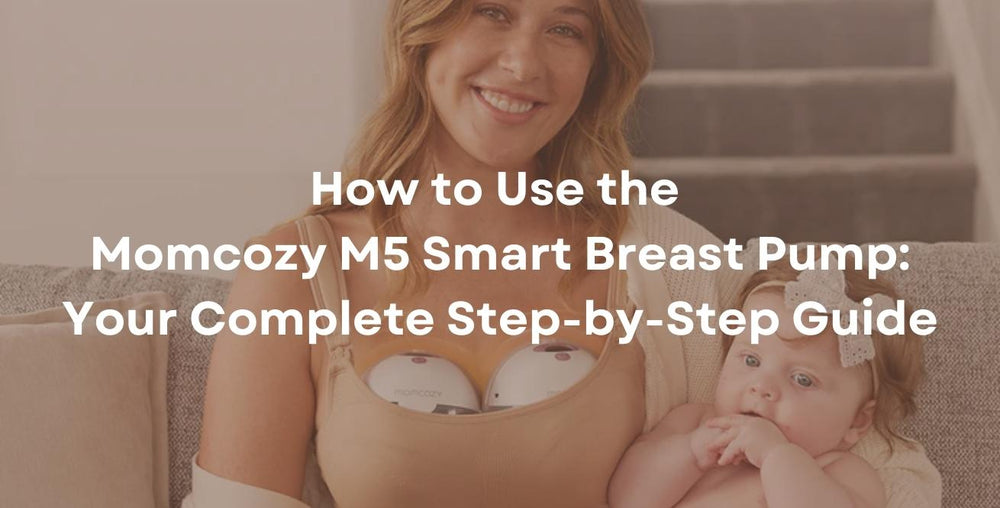 How to Use the Momcozy M5 Smart Breast Pump: Your Complete Step-by-Step Guide