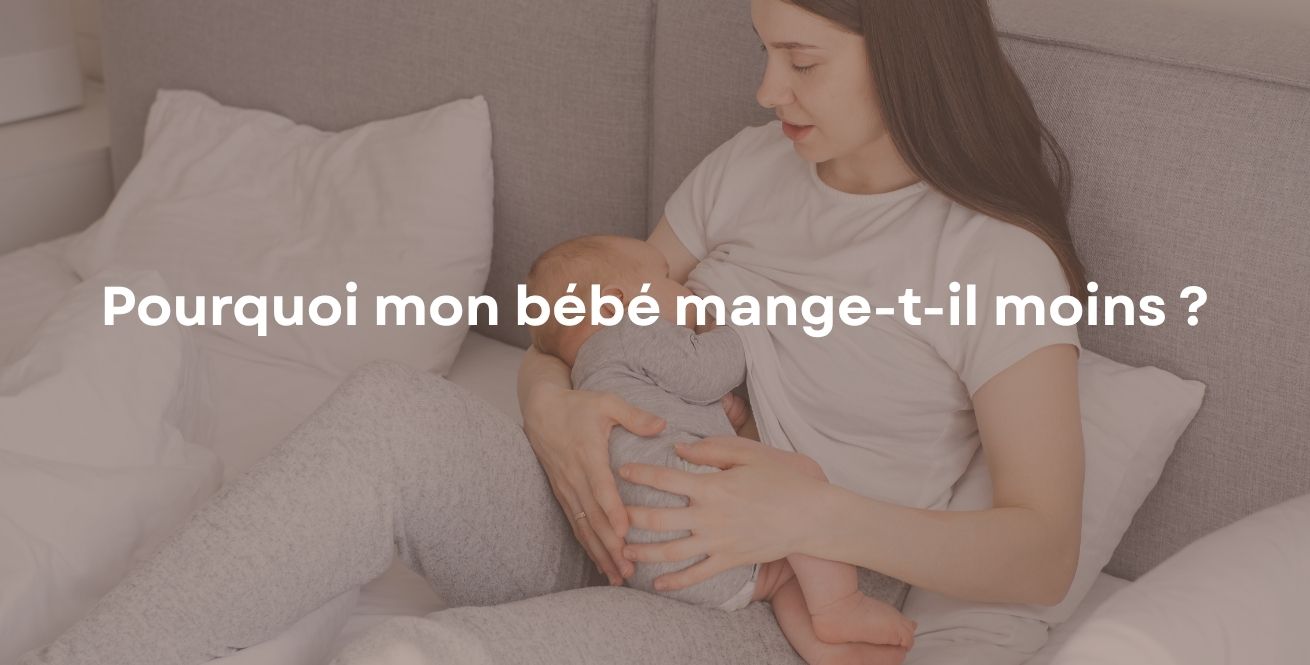 Pourquoi mon bébé mange-t-il  moins ?