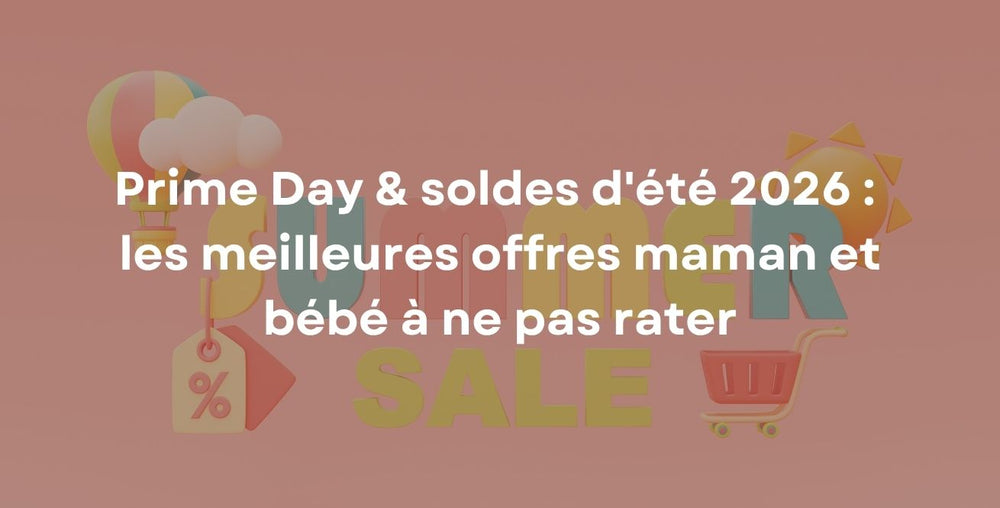 Prime Day & soldes d'été 2026 : les meilleures offres maman et bébé à ne pas rater
