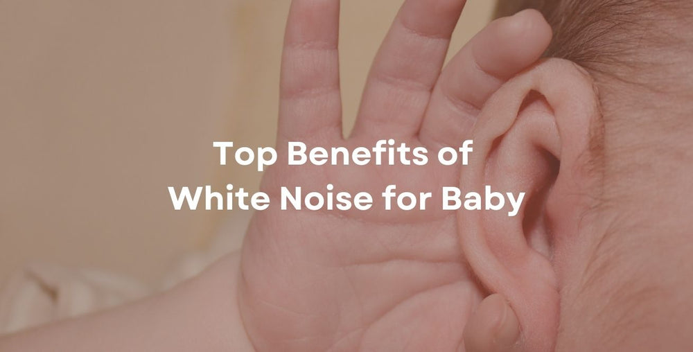 Top Benefits of White Noise for Baby