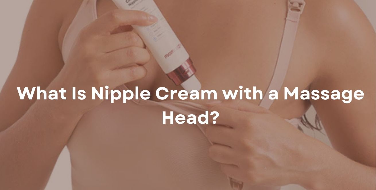 What Is Nipple Cream with a Massage Head?