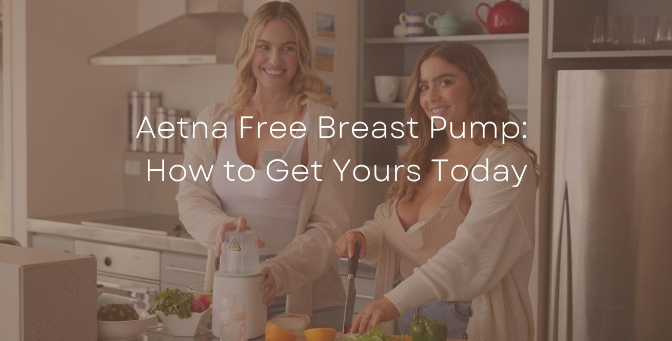 Aetna Free Breast Pump: How to Get Yours Today