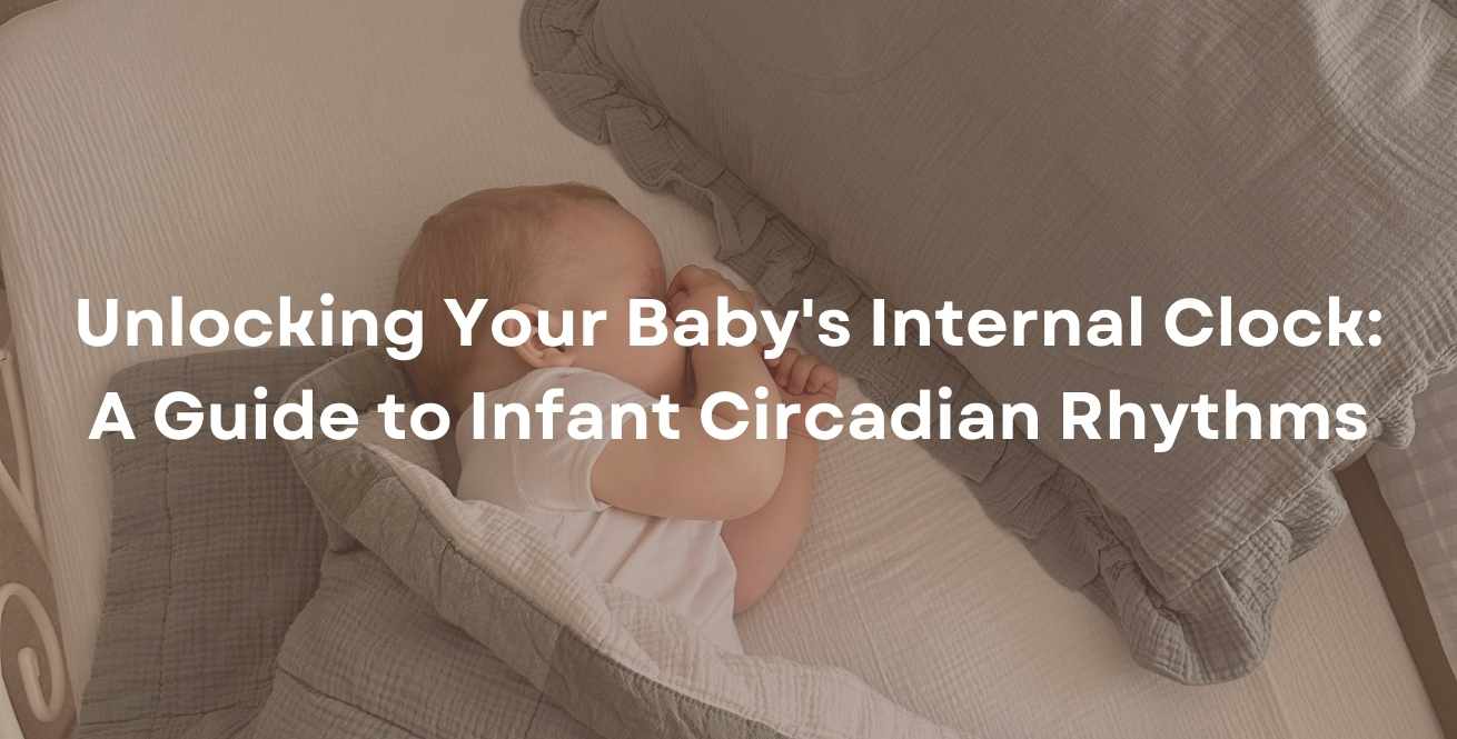 Unlocking Your Baby's Internal Clock: A Guide to Infant Circadian Rhythms