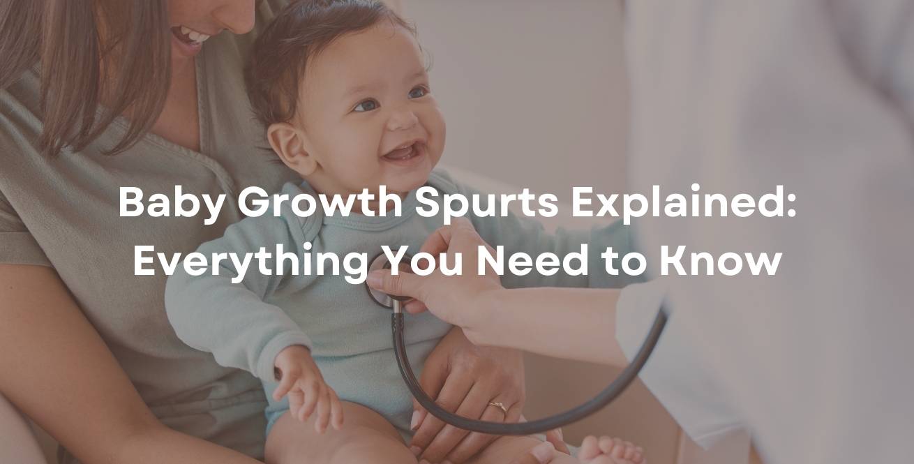 Baby Growth Spurts Explained: Everything You Need to Know