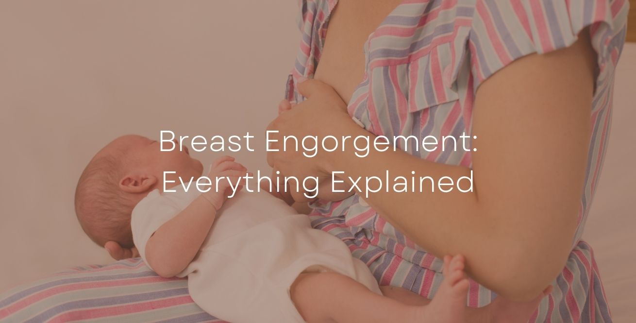 Breast Engorgement: Everything Explained