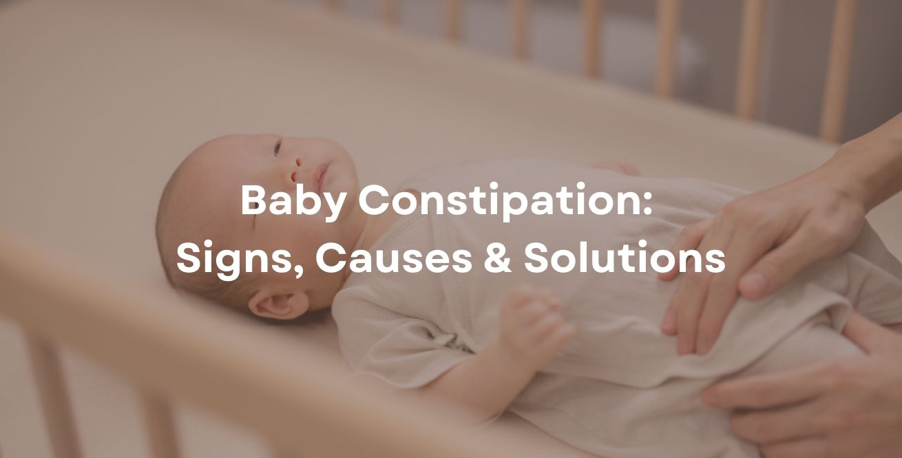 Baby Constipation: Signs, Causes & Solutions