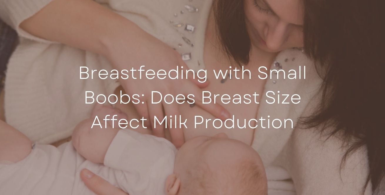 Breastfeeding with Small Boobs: Does Breast Size Affect Milk Production