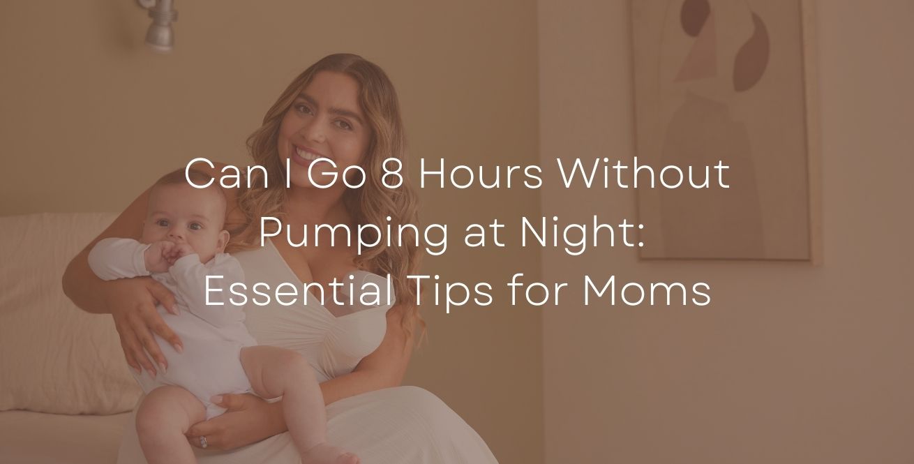 Can I Go 8 Hours Without Pumping at Night: Essential Tips for Moms
