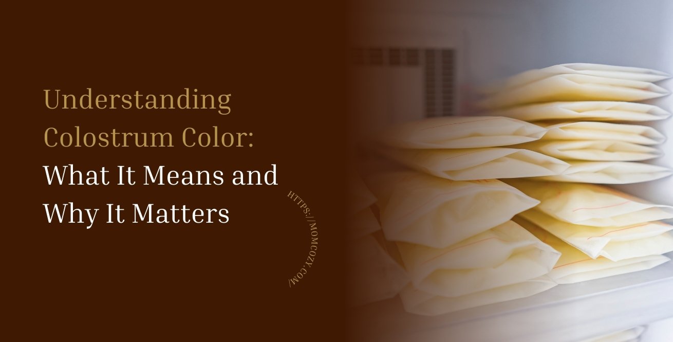 Understanding Colostrum Color: What It Means and Why It Matters