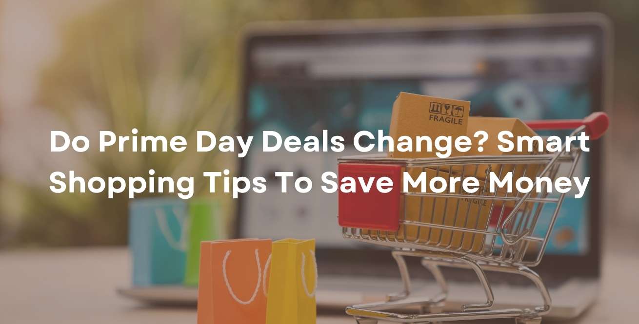 Les offres Prime Day changent-elles ? Conseils d'achat malins pour économiser plus d'argent