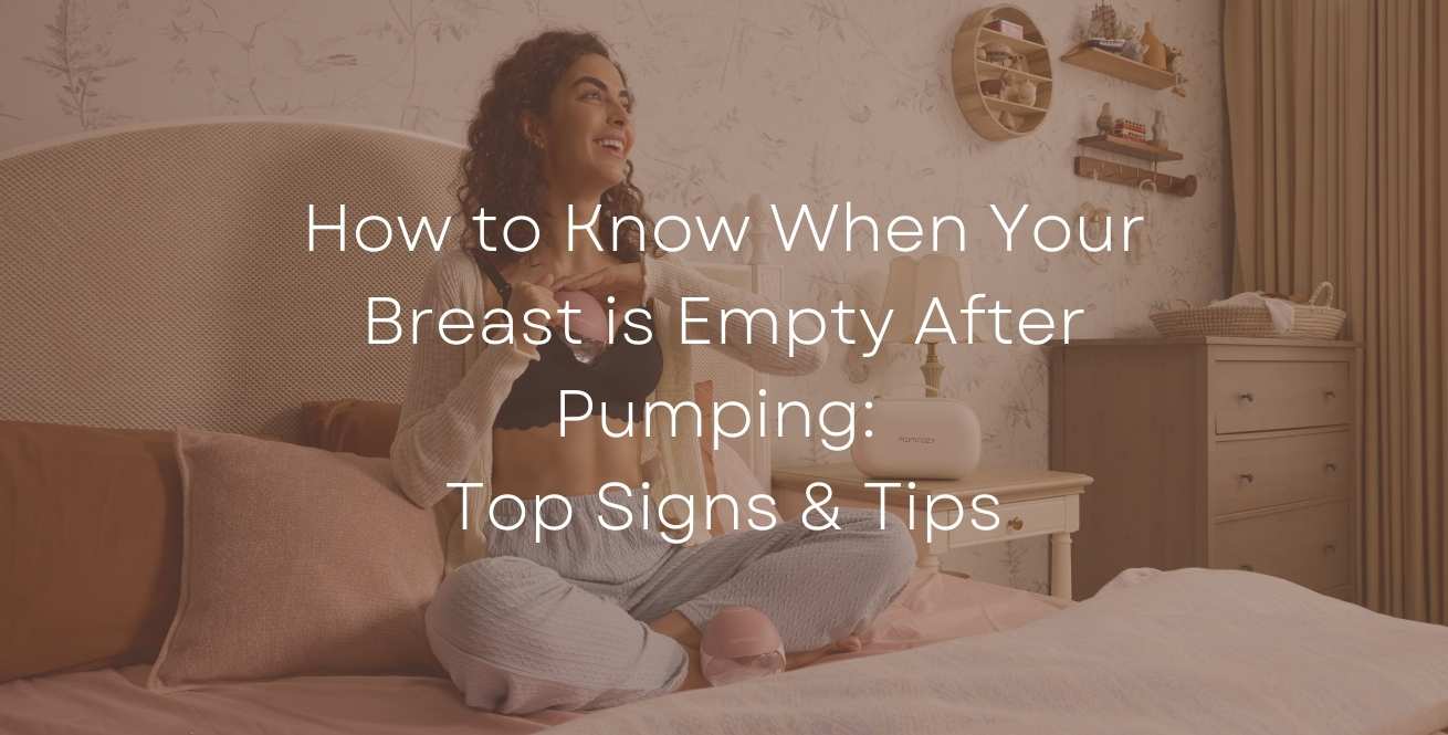 How to Know When Your Breast is Empty After Pumping: Top Signs & Tips