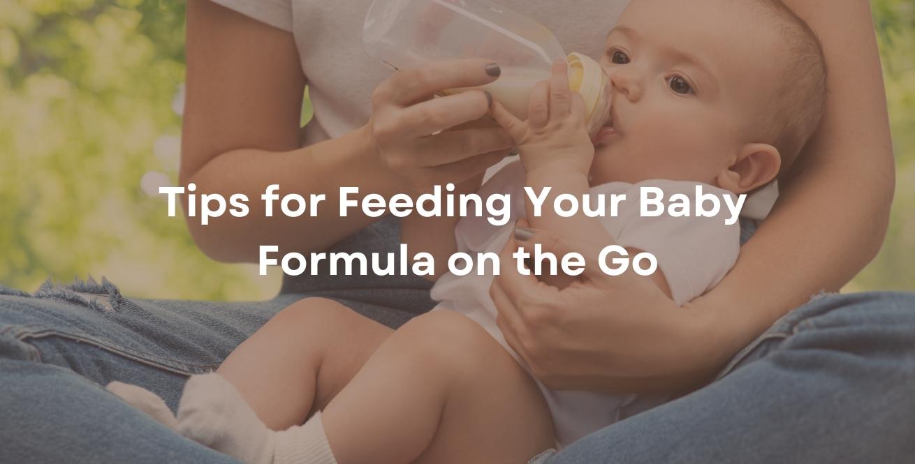 Tips for Feeding Your Baby Formula on the Go