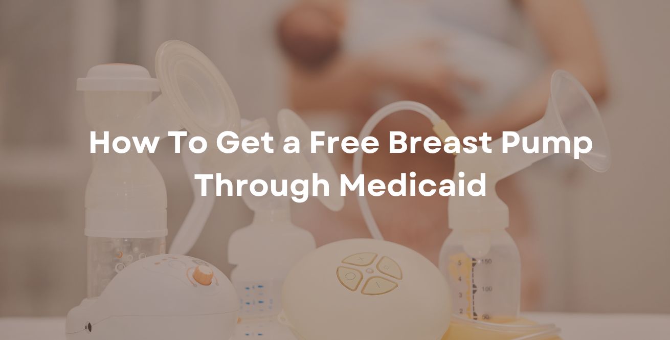 How To Get a Free Breast Pump Through Medicaid