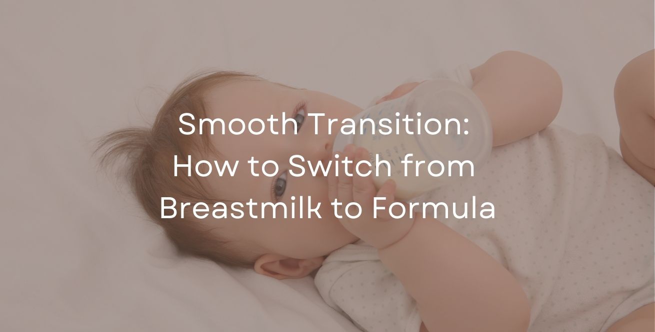 Smooth Transition: How to Switch from Breastmilk to Formula
