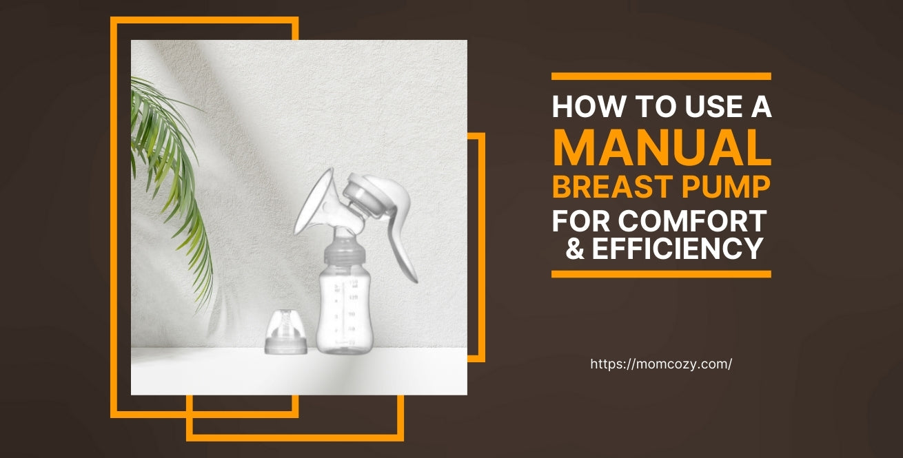 Step-by-Step Guide: How to Use a Manual Breast Pump for Your Maximum Comfort and Efficiency