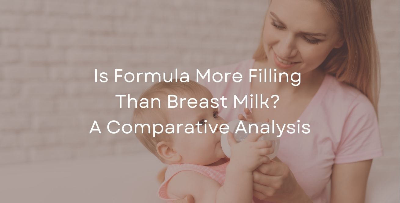 Is Formula More Filling Than Breast Milk? A Comparative Analysis
