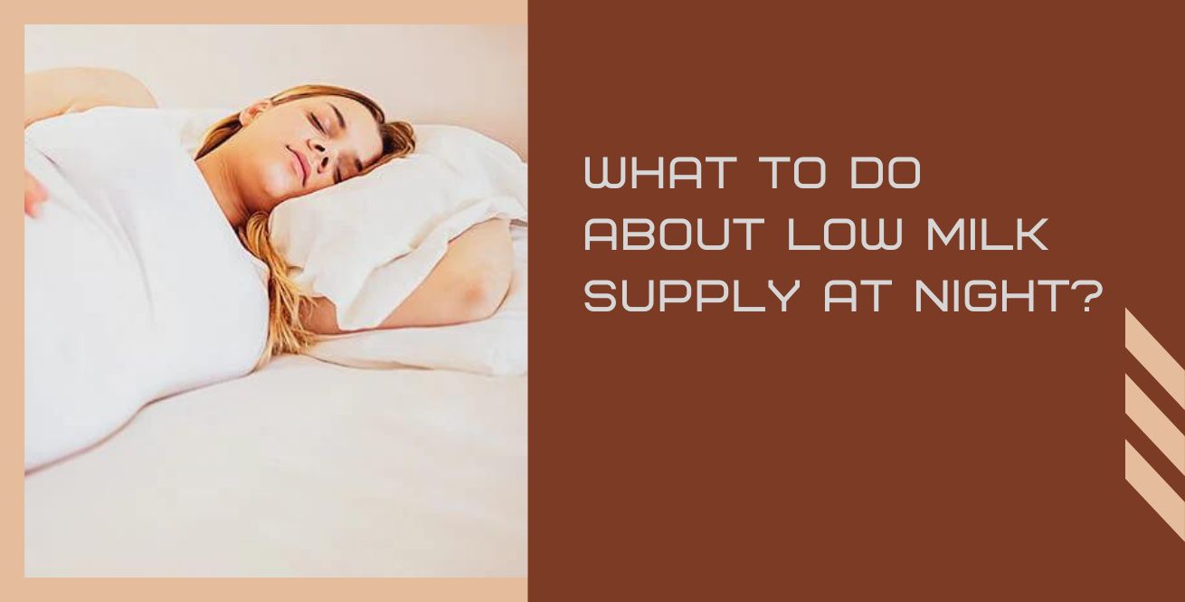 What to Do About Low Milk Supply at Night