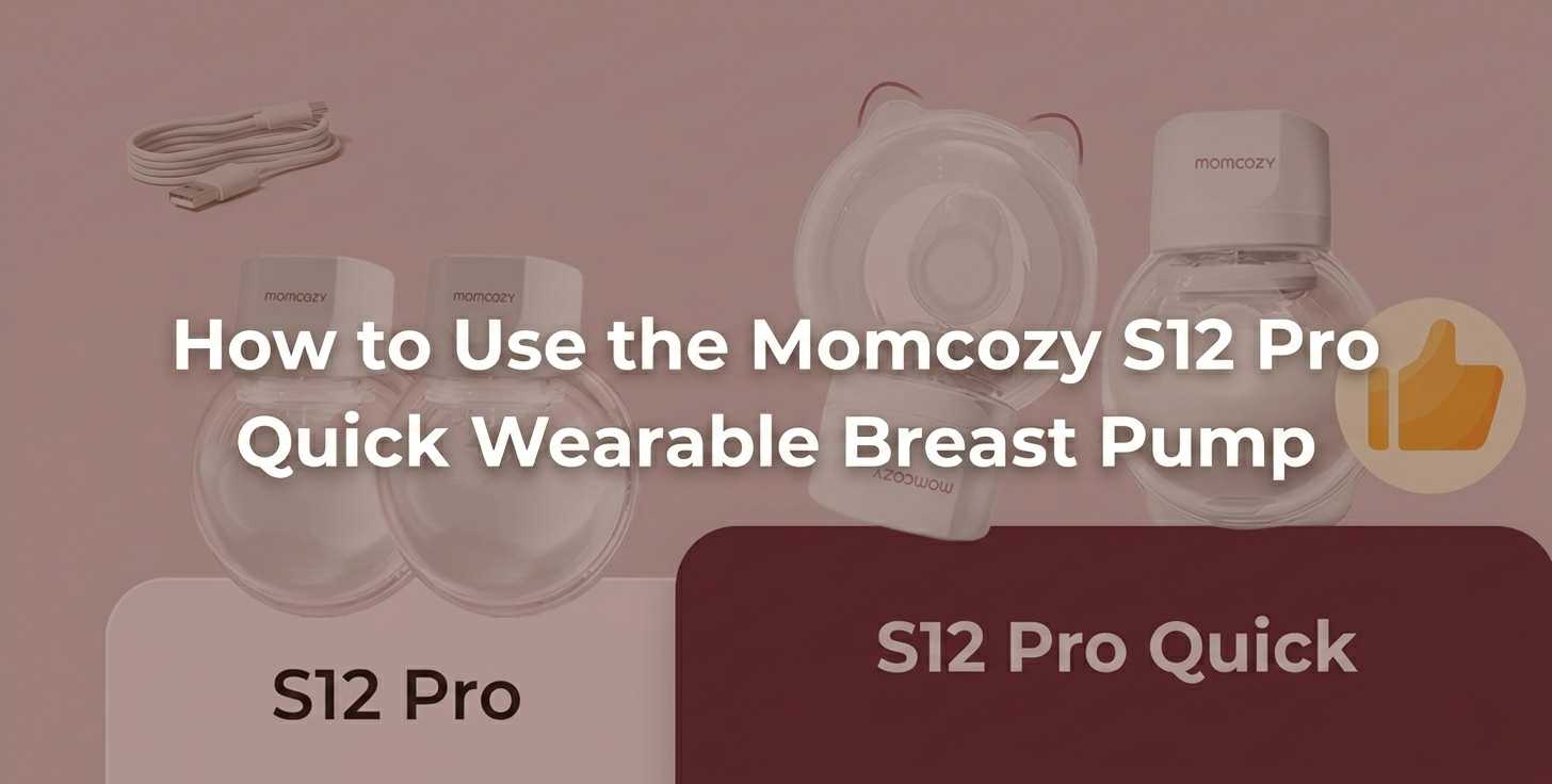 Momcozy S12 Pro vs S12 Pro Quick: Meet the New Upgraded Standard in Wearable Pumping