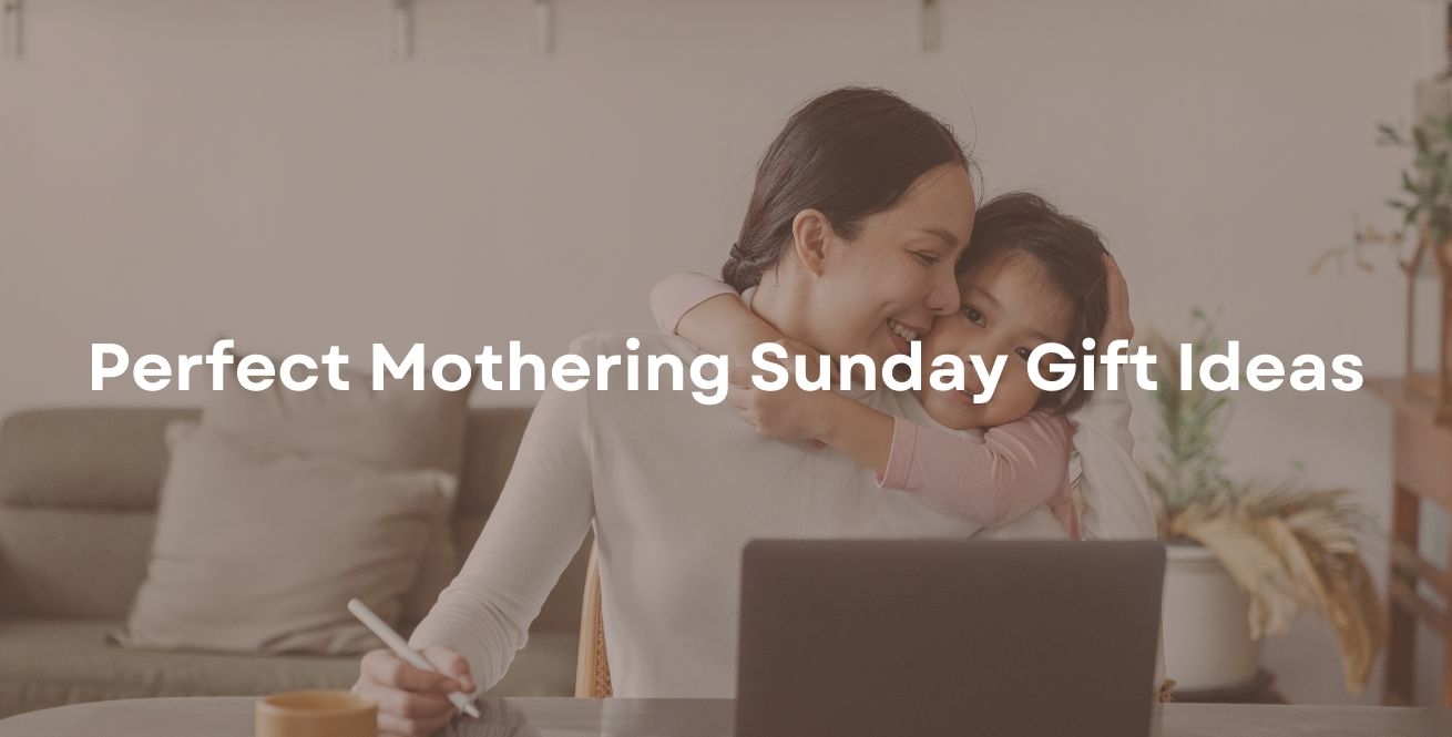 Perfect Mothering Sunday Gift Ideas