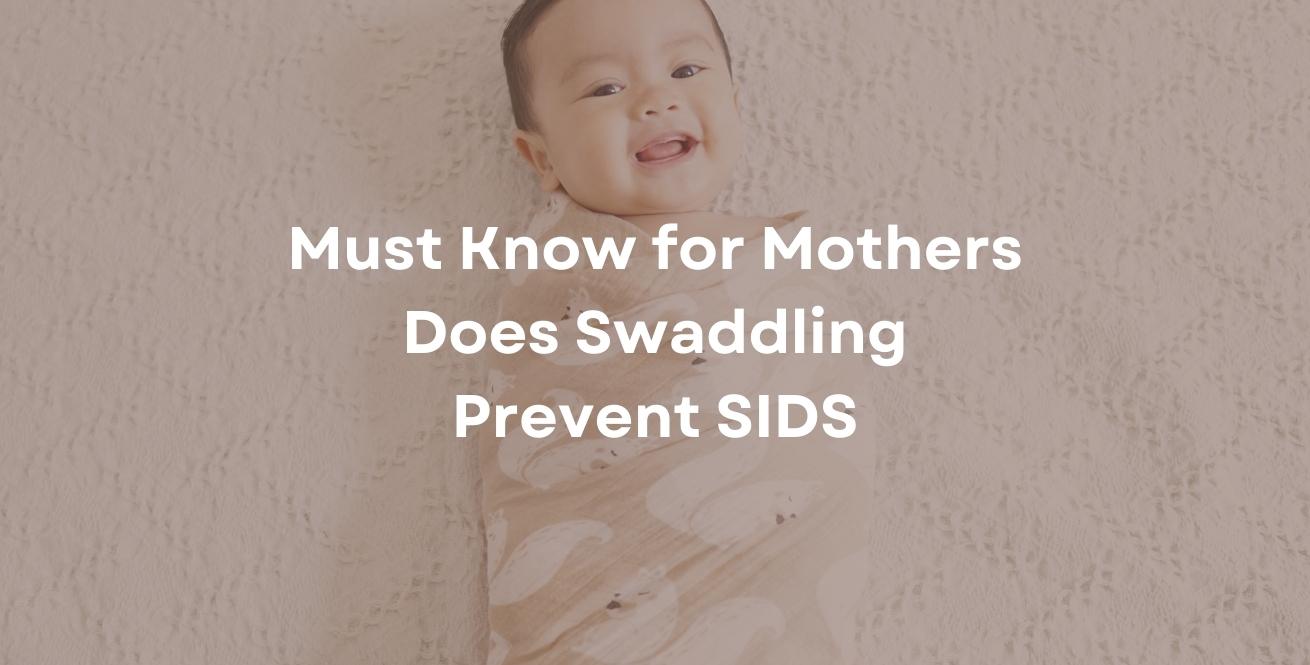 Must Know for Mothers Does Swaddling Prevent SIDS