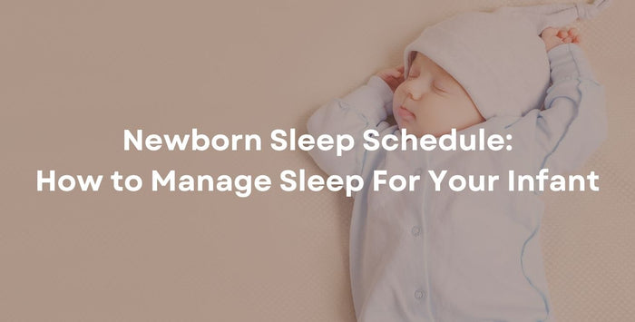 Newborn Sleep Schedule: How to Manage Sleep For Your Infant