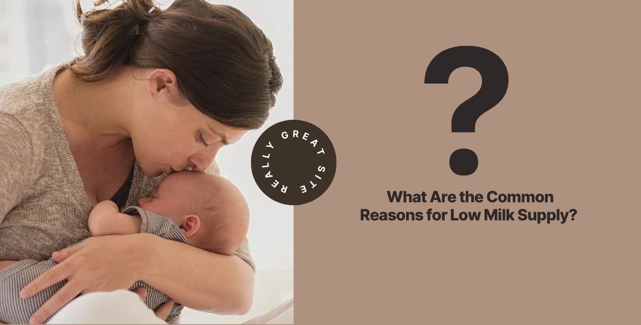 A mother holding her baby, with text asking about common reasons for low milk supply