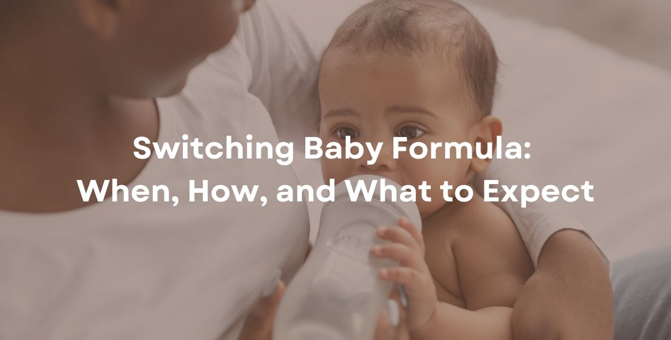 Switching Baby Formula: When, How, and What to Expect