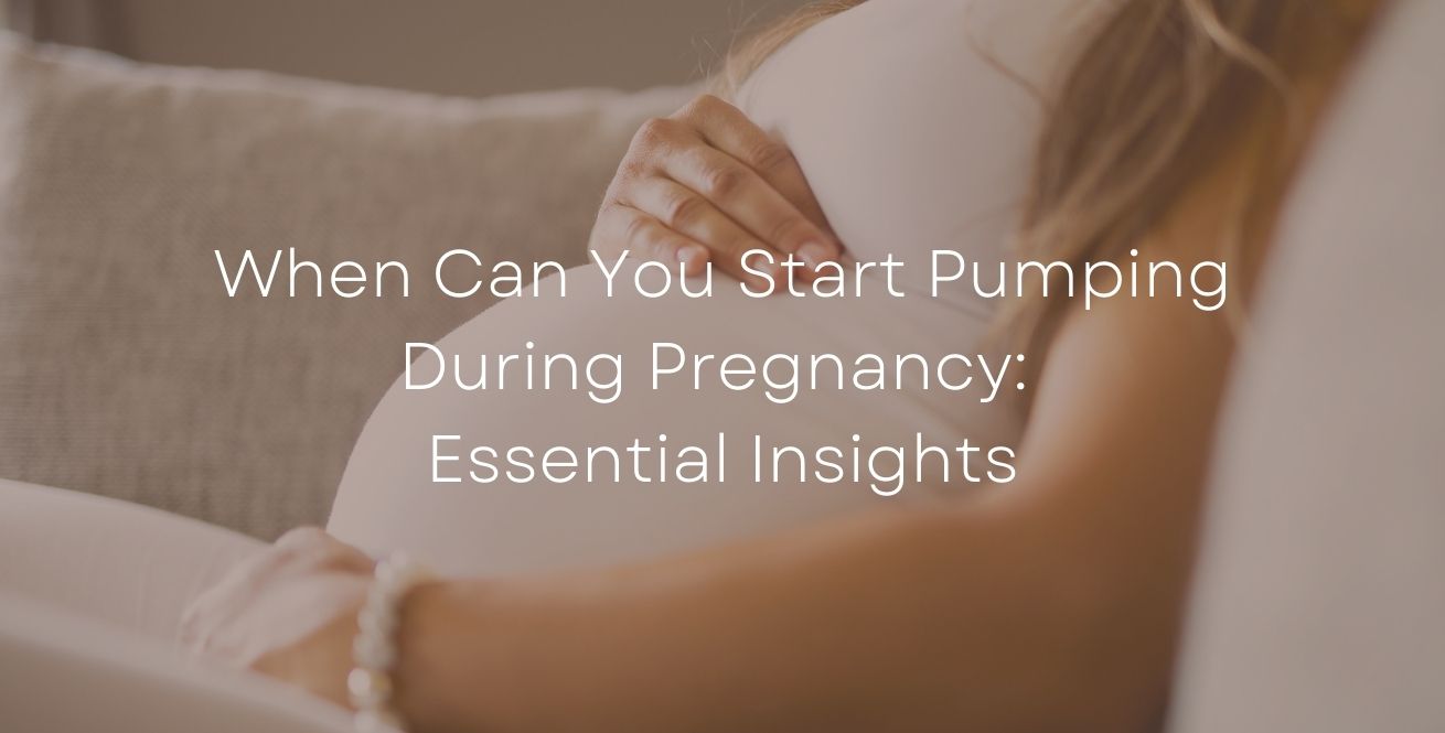 When Can You Start Pumping During Pregnancy: Essential Insights