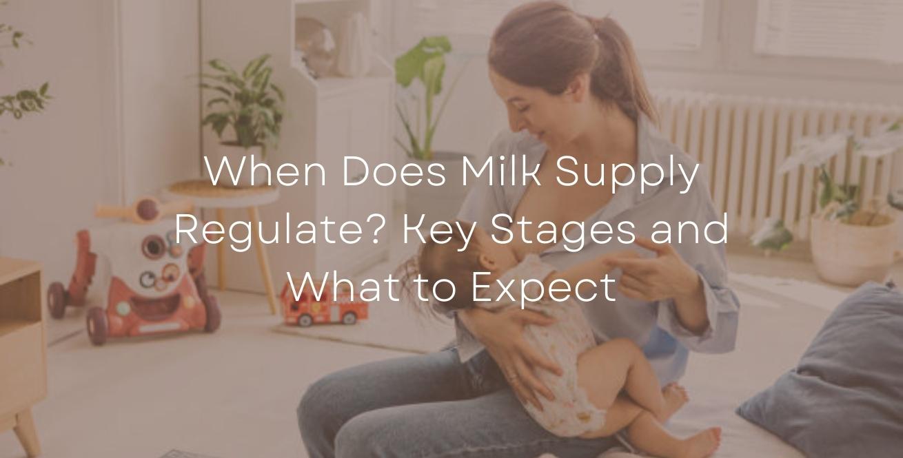 When Does Milk Supply Regulate? Key Stages and What to Expect